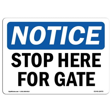 SignMission OS-NS-D-57-L-18478 OSHA Notice Sign - Stop Here for Gate
