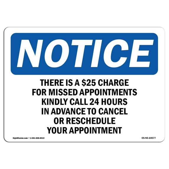 SignMission OS-NS-D-57-L-18577 OSHA Notice Sign - There Is A Dollar 25 Charge for Missed Appointments