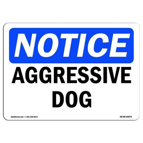 SignMission OS-NS-D-710-L-10072 7 x 10 in. OSHA Notice Sign - Aggressive Dog