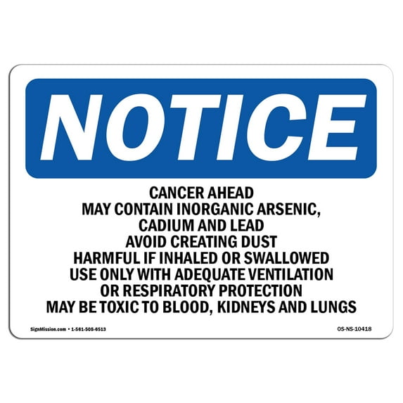 SignMission OS-NS-D-710-L-10418 Notice Cancer Hazard May Contain Inorganic Arsenic OSHA Sign