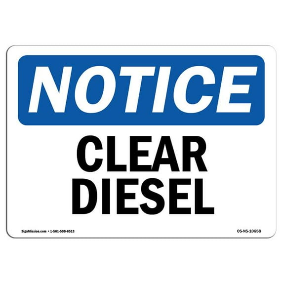 SignMission OS-NS-D-710-L-10658 Notice Clear Diesel OSHA Sign