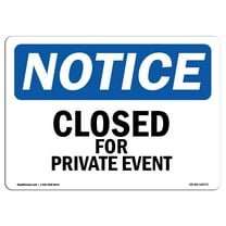 SignMission OS-NS-D-710-L-10675 Notice Closed for Private Event OSHA Sign