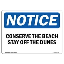 SignMission OS-NS-D-710-L-10791 Notice Conserve The Beach Stay Off The Dunes OSHA Sign