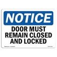 thumbnail image 1 of SignMission OS-NS-D-710-L-11531 Notice Doors Must Remain Closed & Locked OSHA Sign, 1 of 4