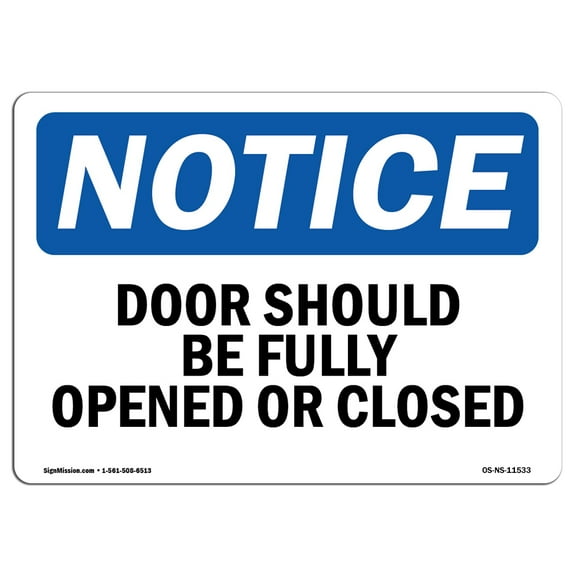 SignMission OS-NS-D-710-L-11533 7 x 10 in. OSHA Notice Sign - Doors Should Be Fully Opened or Closed