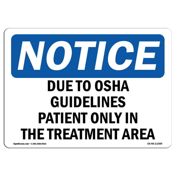 SignMission OS-NS-D-710-L-11589 OSHA Notice Sign - Due to Guidelines Patients Only in Sign