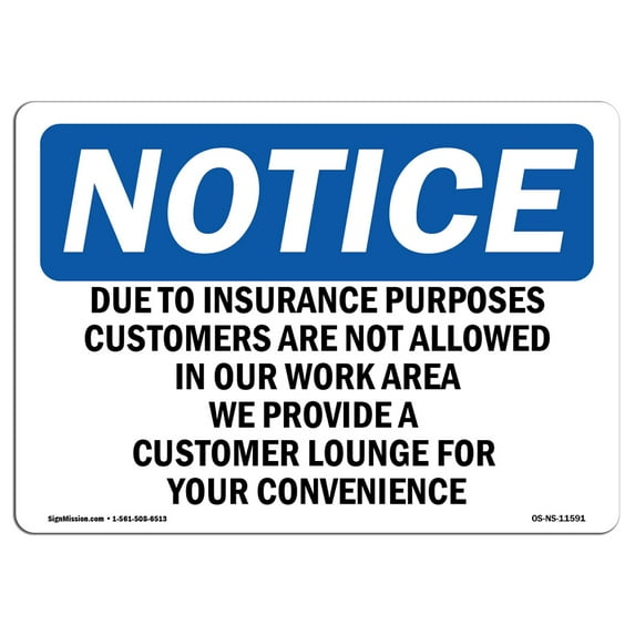 SignMission OS-NS-D-710-L-11591 OSHA Notice Sign - Due to Insurance Purposes Customers Are Sign