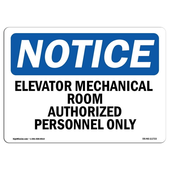 SignMission OS-NS-D-710-L-11733 Notice Elevator Mechanical Room Authorized Personnel Only OSHA Sign