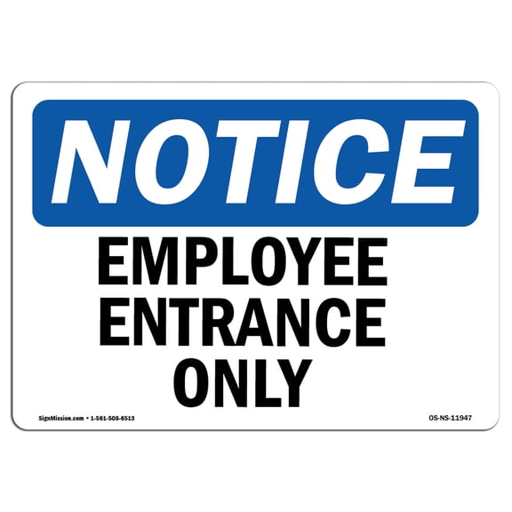SignMission OS-NS-D-710-L-11947 Notice Employee Entrance Only OSHA Sign