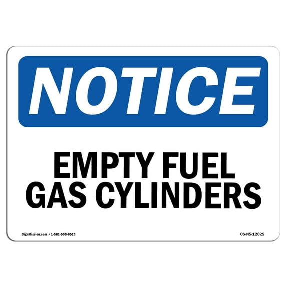 SignMission OS-NS-D-710-L-12029 Notice Empty Fuel Gas Cylinders OSHA Sign