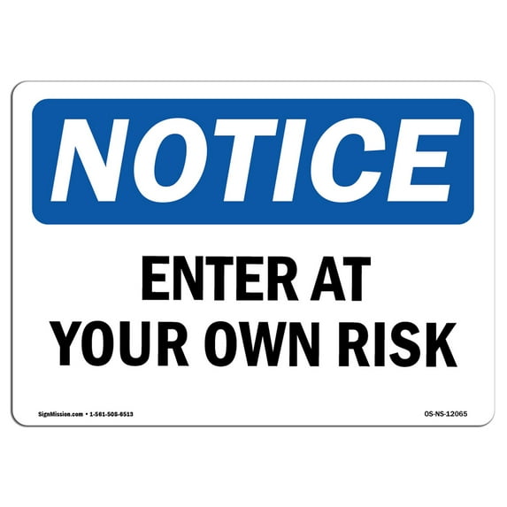 SignMission OS-NS-D-710-L-12065 7 x 10 in. OSHA Notice Sign - Enter At Your Own Risk