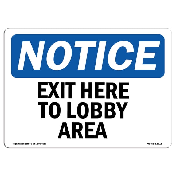 SignMission OS-NS-D-710-L-12218 OSHA Notice Sign - Exit Here to Lobby Area Sign
