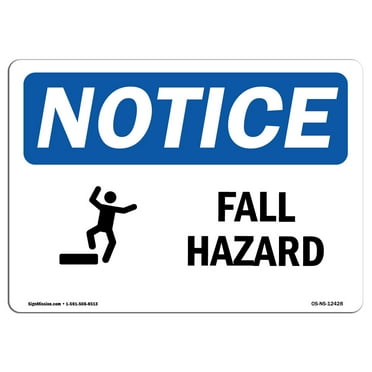 SignMission OS-NS-D-710-L-12428 Notice Fall Hazard OSHA Sign with Symbol