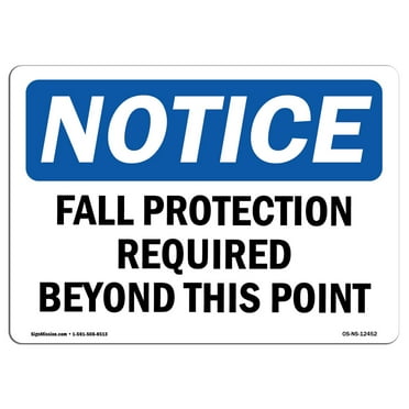 SignMission OS-NS-D-710-L-12452 OSHA Notice Sign - Fall Protection Required Beyond This Point Sign