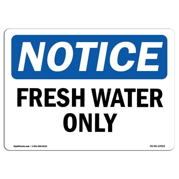 OSHA Notice Signs - Fresh Water Only Sign | Extremely Durable Made in the USA Signs or Heavy Duty Vinyl label Decal | Protect Your Construction Site, Warehouse, Shop Area & Business