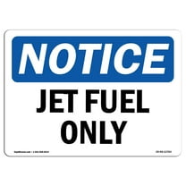 SignMission OS-NS-D-710-L-13760 7 x 10 in. OSHA Notice Sign - Jet Fuel Only
