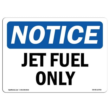 SignMission OS-NS-D-710-L-13760 7 x 10 in. OSHA Notice Sign - Jet Fuel Only
