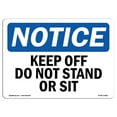 thumbnail image 1 of SignMission OS-NS-D-710-L-13816 Notice Keep Off Do Not Stand or Sit OSHA Sign, 1 of 4