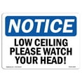 thumbnail image 1 of SignMission OS-NS-D-710-L-14056 Notice Low Ceiling Please Watch Your Head OSHA Sign, 1 of 4