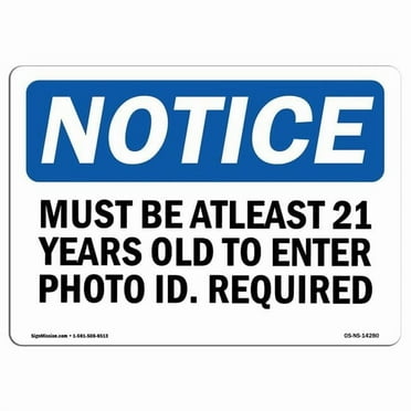 SignMission OS-NS-D-710-L-14280 OSHA Notice Sign - Must Be At Least 21 Years Old to Enter Photo Sign