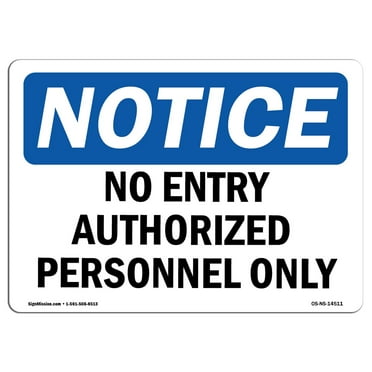 SignMission OS-NS-D-710-L-14511 OSHA Notice Sign - No Entry Authorized Personnel Only Sign