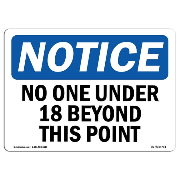 SignMission OS-NS-D-710-L-14704 Notice No One Under 18 Beyond This Point OSHA Sign