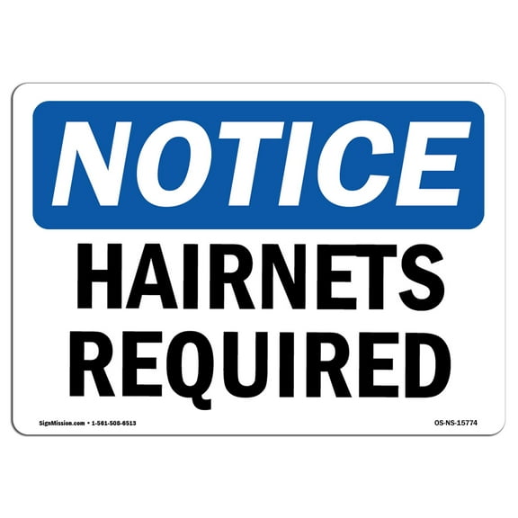 SignMission OS-NS-D-710-L-15774 Notice Hairnets Required OSHA Sign