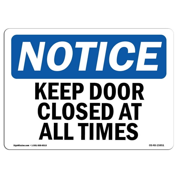 SignMission OS-NS-D-710-L-15851 OSHA Notice Sign - Keep Door Closed At All Times Sign
