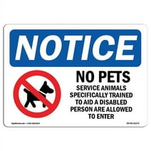 SignMission OS-NS-D-710-L-16172 Notice No Pets Service Animals Allowed OSHA Sign