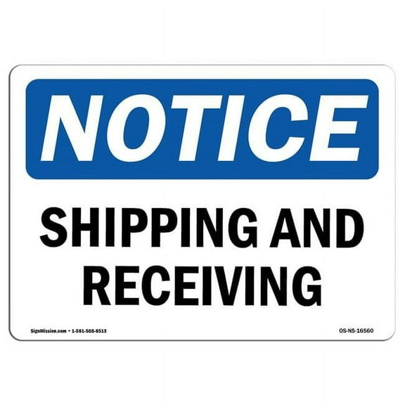 SignMission OS-NS-D-710-L-16560 Notice Shipping & Receiving OSHA Sign