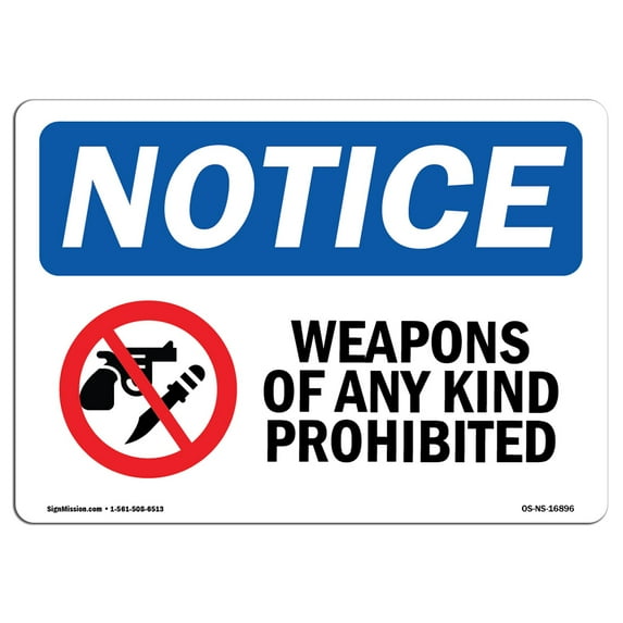 SignMission OS-NS-D-710-L-16896 OSHA Notice Sign - Weapons of Any Kind Prohibited Sign