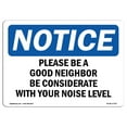 thumbnail image 1 of SignMission OS-NS-D-710-L-17327 OSHA Notice Sign - Please Be A Good Neighbor Be Considerate Sign, 1 of 4