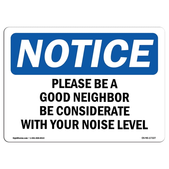 SignMission OS-NS-D-710-L-17327 OSHA Notice Sign - Please Be A Good Neighbor Be Considerate Sign