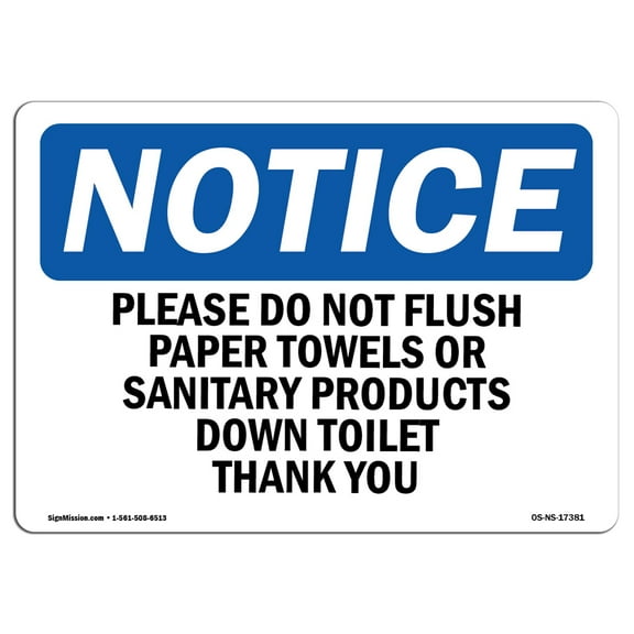 SignMission OS-NS-D-710-L-17381 Notice Please Do Not Flush Paper Towels or Sanitary OSHA Sign