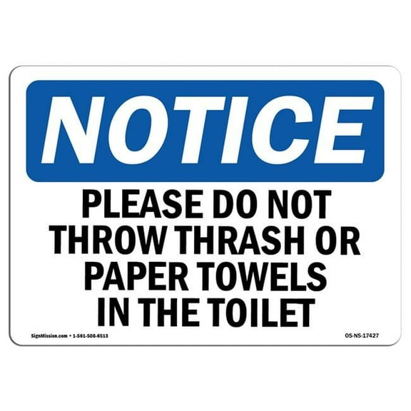 SignMission OS-NS-D-710-L-17427 Notice Please Do Not Throw Trash or Paper Towels OSHA Sign