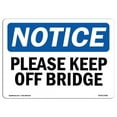 thumbnail image 1 of SignMission OS-NS-D-710-L-17481 OSHA Notice Sign - Please Keep Off Bridge Sign, 1 of 4