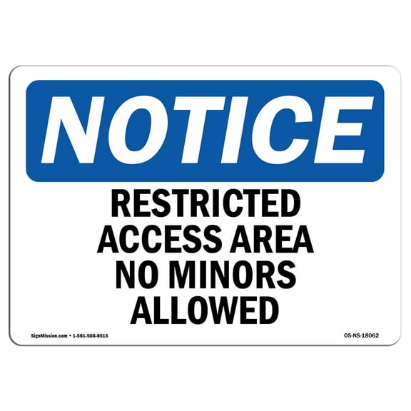 SignMission OS-NS-D-710-L-18062 OSHA Notice Sign - Restricted Access Area No Minors Allowed Sign
