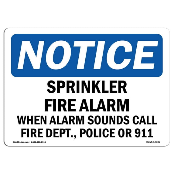 SignMission OS-NS-D-710-L-18397 Notice Sprinkler Fire Alarm When Alarm Sounds Call OSHA Sign