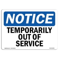 SignMission OS-NS-D-710-L-18536 Notice Temporarily Out of Service OSHA Sign