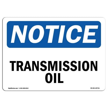 SignMission OS-NS-D-710-L-18721 OSHA Notice Sign - Transmission Oil Sign
