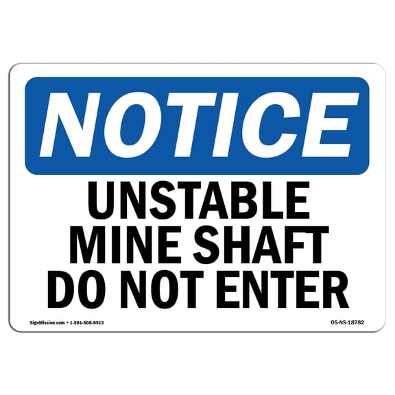 SignMission OS-NS-D-710-L-18782 OSHA Notice Sign - Unstable Mine Shaft Do Not Enter Sign