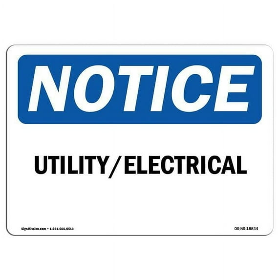SignMission OS-NS-D-710-L-18844 Notice Utility Electrical OSHA Sign