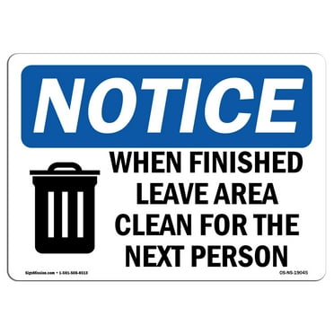 SignMission OS-NS-D-710-L-19045 OSHA Notice Sign - When Finished Leave Area Clean Sign with Symbol