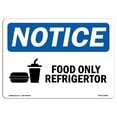 thumbnail image 1 of SignMission OS-NS-D-710-V-12825 OSHA Notice Sign - Food Only Refrigerator Sign with Symbol, 1 of 5