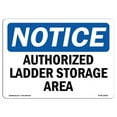 thumbnail image 1 of SignMission OS-NS-P-1014-L-10238 Notice Authorized Ladder Storage Area OSHA Plastic Sign, 1 of 5