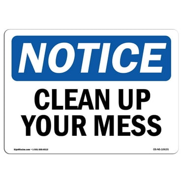 SignMission OS-NS-P-1014-L-10635 OSHA Notice Sign - Clean Up Your Mess