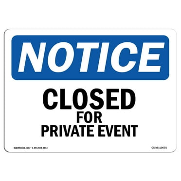 SignMission OS-NS-P-1014-L-10675 OSHA Notice Sign - Closed for Private Event