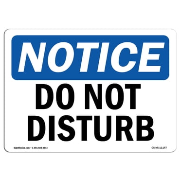 SignMission OS-NS-P-1014-L-11147 10 x 14 in. OSHA Notice Sign - Do Not Disturb