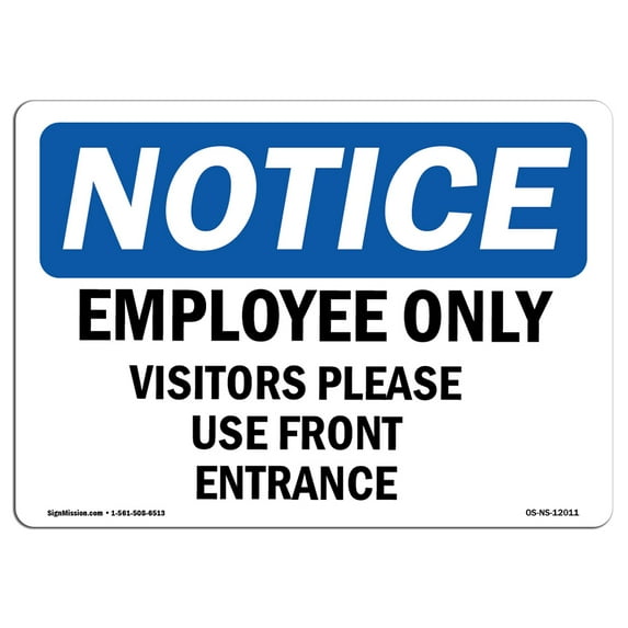 SignMission OS-NS-P-1014-L-12011 OSHA Notice Sign - Employees Only Visitors Please Use Front Entrance