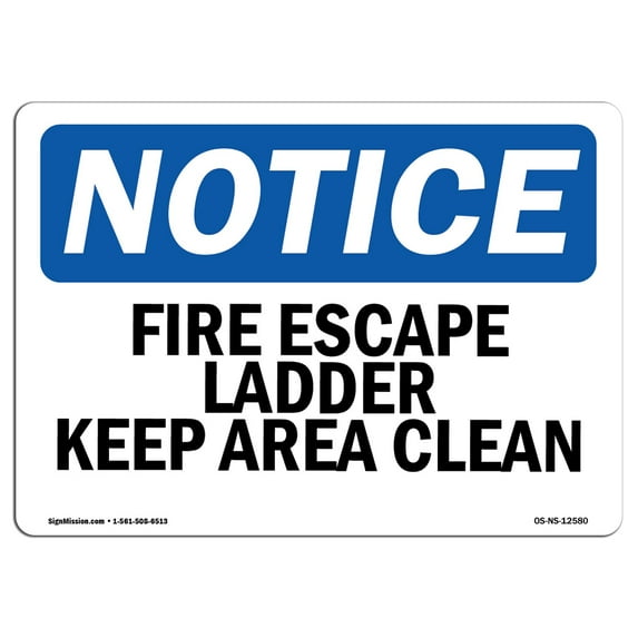 SignMission OS-NS-P-1014-L-12580 OSHA Notice Sign - Fire Escape Ladder Keep Area Clear